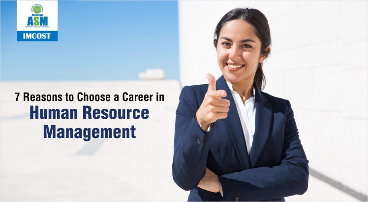 7 Reasons To Choose A Career In Human Resource Management – Imcost Edu In