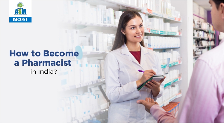 How To Become A Pharmacist In India? - IMcost Edu In