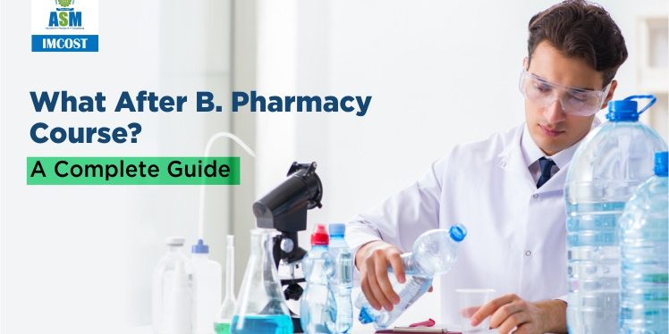 What Can We Do After B Pharmacy? – Best Courses, Career Option, And ...